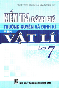 Kiểm tra đánh giá thường xuyên và định kì môn Vật lí lớp 7