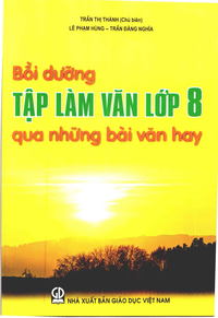 Bồi dưỡng Tập làm văn lớp 8 qua những bài văn hay