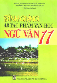 Bình giảng 48 tác phẩm Văn học Ngữ văn 11