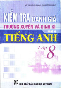 Kiểm tra đánh giá thường xuyên và định kì môn Tiếng Anh lớp 8