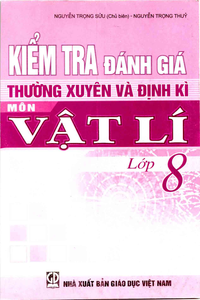 Kiểm tra đánh giá thường xuyên và định kì môn Vật lí lớp 8