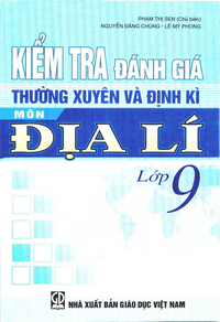 Kiểm tra đánh giá thường xuyên và định kì môn Địa lí lớp 9