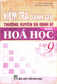 Kiểm tra đánh giá thường xuyên và định kì môn Hóa học lớp 9