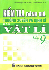 Kiểm tra và đánh giá thường xuyên và định kì Vật lí 9