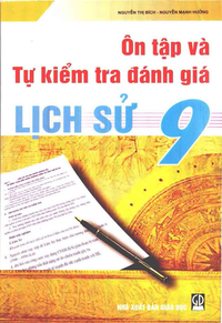Ôn tập và tự kiểm tra đánh giá Lịch sử 9