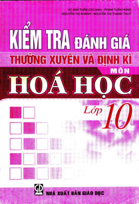 Kiểm tra đánh giá thường xuyên và định kì môn Hóa Học lớp 10