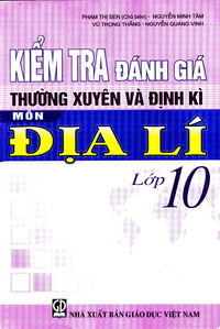 Kiểm tra đánh giá thường xuyên và định kì môn Địa Lí 10