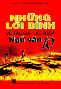 Những lời bình về tác giả, tác phẩm Ngữ văn 10