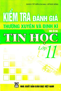 Kiểm tra đánh giá thường xuyên và định kì môn Tin Học 11