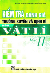 Kiểm tra đánh giá thường xuyên và định kì môn Vật lí lớp 11
