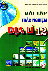 Bài tập trắc nghiệm Địa lí 12