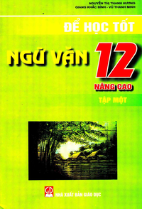 Để học tốt Ngữ văn 12 Nâng cao, tập 1