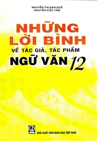 Những lời bình về tác giả, tác phẩm Ngữ văn 12
