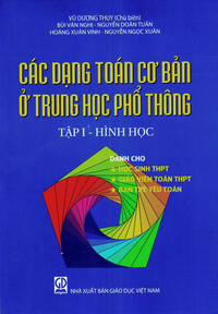 Các dạng toán cơ bản ở trung học phổ thông, tập 1 - Hình học