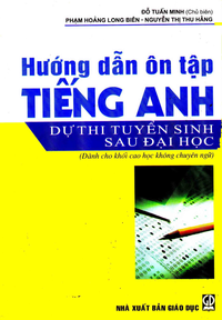 Hướng dẫn Ôn tập Tiếng Anh dự thi tuyển sinh sau đại học