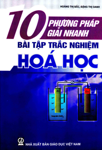 10 phương pháp giải nhanh bài tập trắc nghiệm Hóa Học